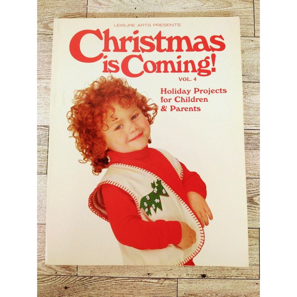 Christmas is Coming Vol‎ 4 Leisure Arts - Holiday Projects for Children + Parent